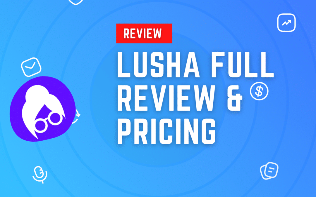 Full Lusha Review and Pricing (2022 Update)