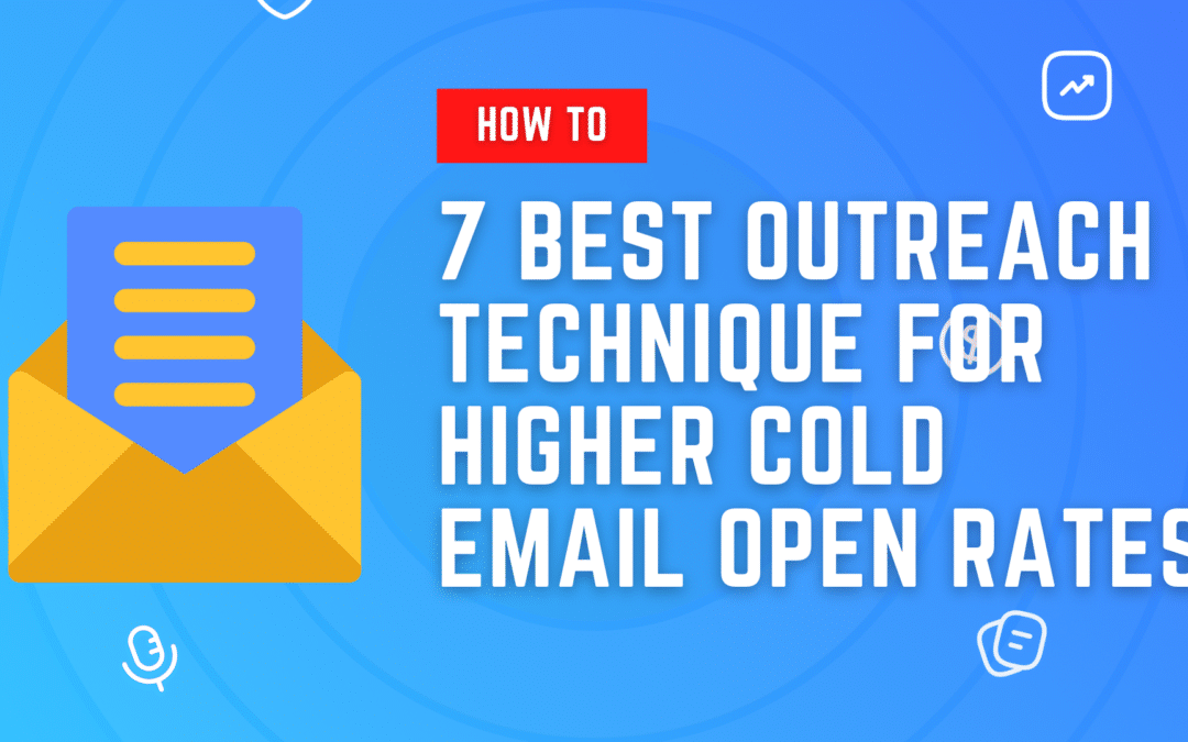 7 Best Outreach Technique for Higher Cold Email Open rates