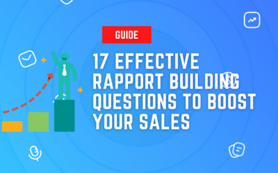 17 Rapport Building Questions to Boost Sales (5 Ways you must Avoid)